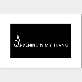 Gardening is my thang Posters and Art